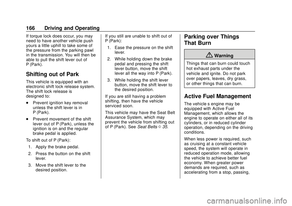 CHEVROLET COLORADO 2020  Owners Manual Chevrolet Colorado Owner Manual (GMNA-Localizing-U.S./Canada/Mexico-
13566640) - 2020 - CRC - 9/30/19
166 Driving and Operating
If torque lock does occur, you may
need to have another vehicle push
you