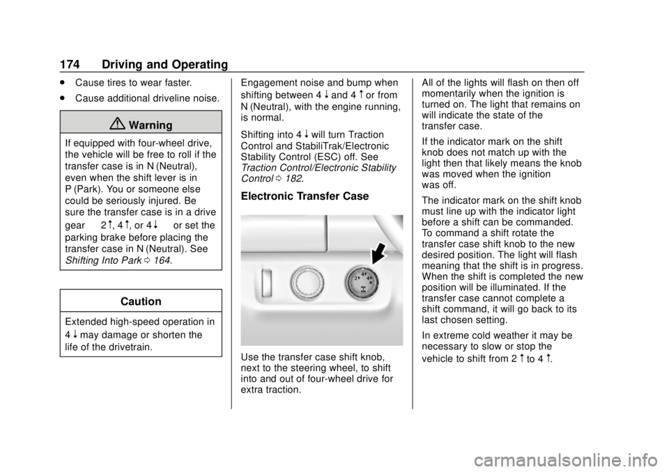 CHEVROLET COLORADO 2020 Owners Manual Chevrolet Colorado Owner Manual (GMNA-Localizing-U.S./Canada/Mexico-
13566640) - 2020 - CRC - 9/30/19
174 Driving and Operating
.Cause tires to wear faster.
. Cause additional driveline noise.
{Warnin CHEVROLET COLORADO 2020 Owners Manual Chevrolet Colorado Owner Manual (GMNA-Localizing-U.S./Canada/Mexico-
13566640) - 2020 - CRC - 9/30/19
174 Driving and Operating
.Cause tires to wear faster.
. Cause additional driveline noise.
{Warnin