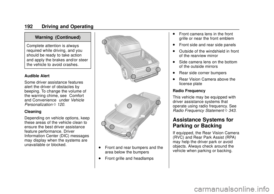 CHEVROLET COLORADO 2020 Owners Manual Chevrolet Colorado Owner Manual (GMNA-Localizing-U.S./Canada/Mexico-
13566640) - 2020 - CRC - 9/30/19
192 Driving and Operating
Warning (Continued)
Complete attention is always
required while driving, CHEVROLET COLORADO 2020 Owners Manual Chevrolet Colorado Owner Manual (GMNA-Localizing-U.S./Canada/Mexico-
13566640) - 2020 - CRC - 9/30/19
192 Driving and Operating
Warning (Continued)
Complete attention is always
required while driving,