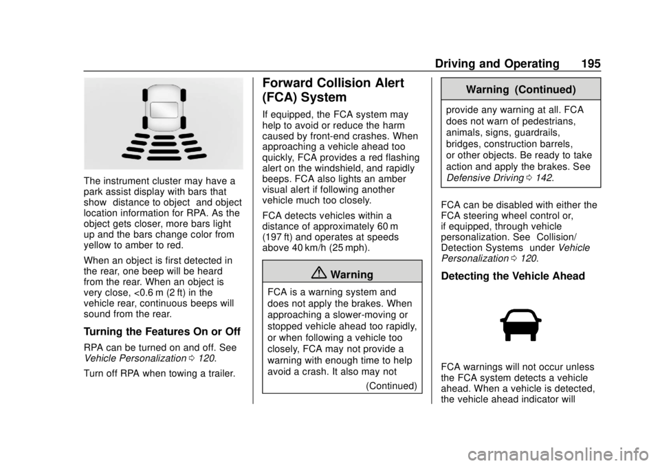 CHEVROLET COLORADO 2020  Owners Manual Chevrolet Colorado Owner Manual (GMNA-Localizing-U.S./Canada/Mexico-
13566640) - 2020 - CRC - 9/30/19
Driving and Operating 195
The instrument cluster may have a
park assist display with bars that
sho