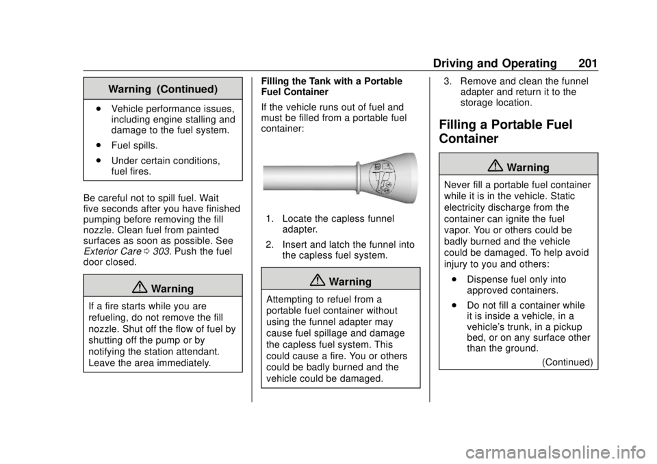 CHEVROLET COLORADO 2020  Owners Manual Chevrolet Colorado Owner Manual (GMNA-Localizing-U.S./Canada/Mexico-
13566640) - 2020 - CRC - 9/30/19
Driving and Operating 201
Warning (Continued)
.Vehicle performance issues,
including engine stalli