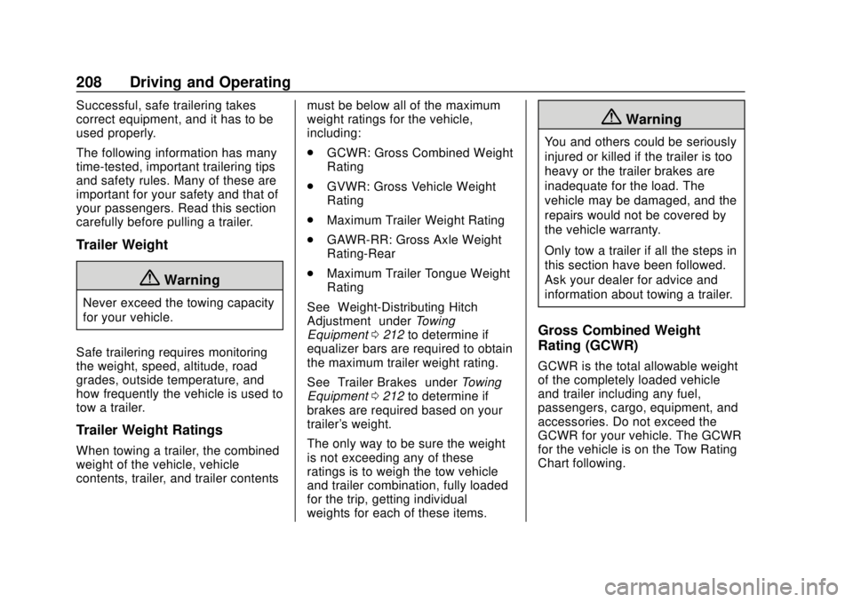 CHEVROLET COLORADO 2020  Owners Manual Chevrolet Colorado Owner Manual (GMNA-Localizing-U.S./Canada/Mexico-
13566640) - 2020 - CRC - 9/30/19
208 Driving and Operating
Successful, safe trailering takes
correct equipment, and it has to be
us
