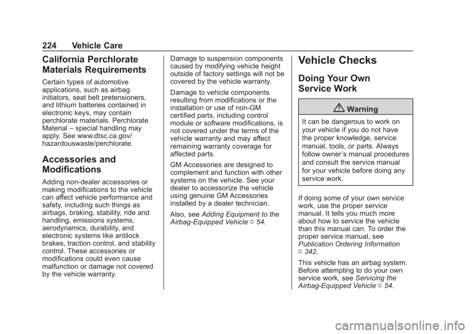 CHEVROLET COLORADO 2020 Service Manual Chevrolet Colorado Owner Manual (GMNA-Localizing-U.S./Canada/Mexico-
13566640) - 2020 - CRC - 10/4/19
224 Vehicle Care
California Perchlorate
Materials Requirements
Certain types of automotive
applica