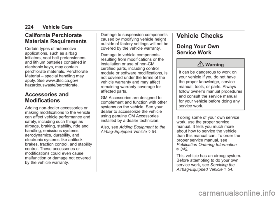 CHEVROLET COLORADO 2020 Owners Manual Chevrolet Colorado Owner Manual (GMNA-Localizing-U.S./Canada/Mexico-
13566640) - 2020 - CRC - 10/4/19
224 Vehicle Care
California Perchlorate
Materials Requirements
Certain types of automotive
applica CHEVROLET COLORADO 2020 Owners Manual Chevrolet Colorado Owner Manual (GMNA-Localizing-U.S./Canada/Mexico-
13566640) - 2020 - CRC - 10/4/19
224 Vehicle Care
California Perchlorate
Materials Requirements
Certain types of automotive
applica