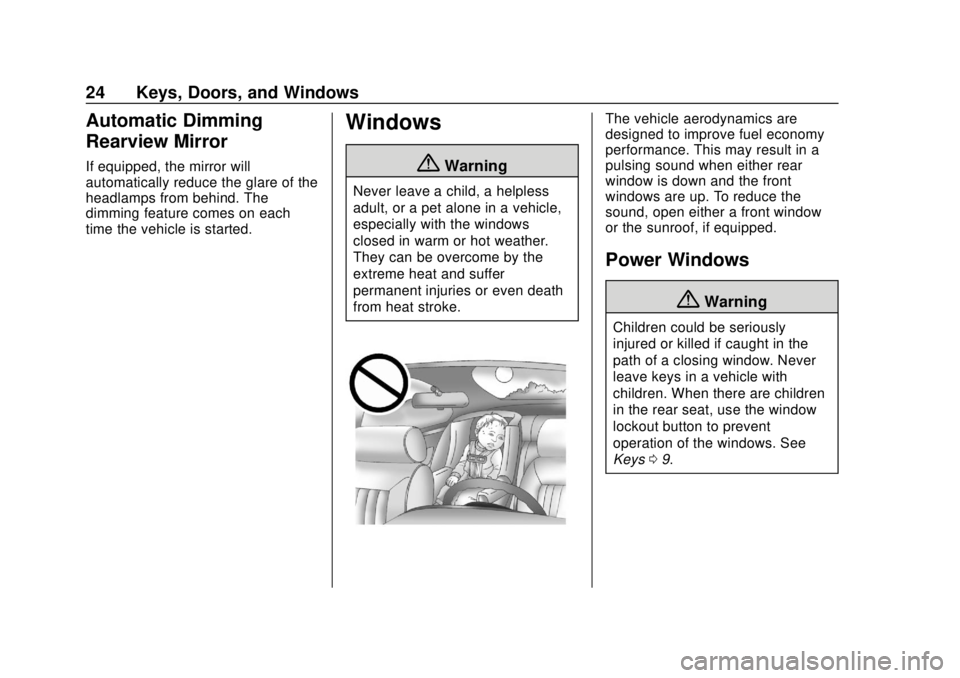 CHEVROLET COLORADO 2020  Owners Manual Chevrolet Colorado Owner Manual (GMNA-Localizing-U.S./Canada/Mexico-
13566640) - 2020 - CRC - 9/30/19
24 Keys, Doors, and Windows
Automatic Dimming
Rearview Mirror
If equipped, the mirror will
automat