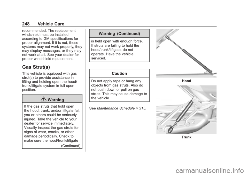 CHEVROLET COLORADO 2020  Owners Manual Chevrolet Colorado Owner Manual (GMNA-Localizing-U.S./Canada/Mexico-
13566640) - 2020 - CRC - 10/4/19
248 Vehicle Care
recommended. The replacement
windshield must be installed
according to GM specifi