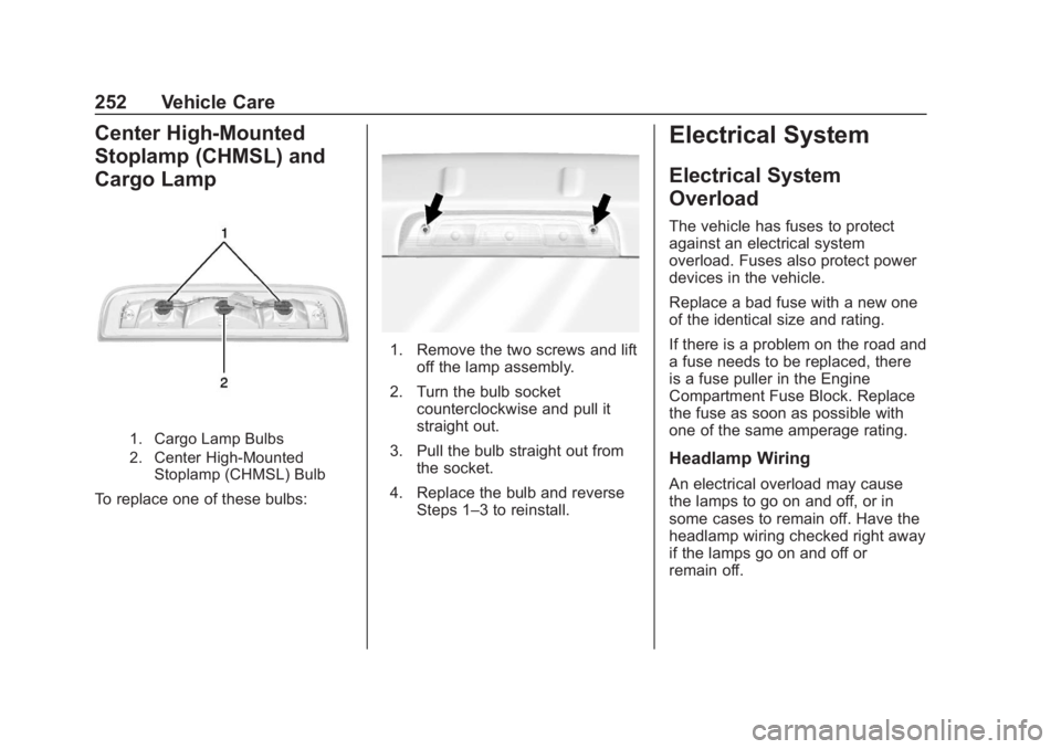 CHEVROLET COLORADO 2020  Owners Manual Chevrolet Colorado Owner Manual (GMNA-Localizing-U.S./Canada/Mexico-
13566640) - 2020 - CRC - 10/4/19
252 Vehicle Care
Center High-Mounted
Stoplamp (CHMSL) and
Cargo Lamp
1. Cargo Lamp Bulbs
2. Center