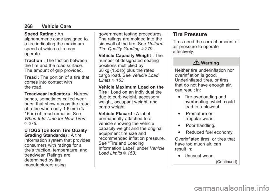 CHEVROLET COLORADO 2020  Owners Manual Chevrolet Colorado Owner Manual (GMNA-Localizing-U.S./Canada/Mexico-
13566640) - 2020 - CRC - 10/4/19
268 Vehicle Care
Speed Rating:An
alphanumeric code assigned to
a tire indicating the maximum
speed