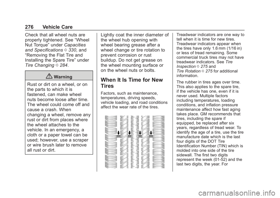 CHEVROLET COLORADO 2020  Owners Manual Chevrolet Colorado Owner Manual (GMNA-Localizing-U.S./Canada/Mexico-
13566640) - 2020 - CRC - 10/4/19
276 Vehicle Care
Check that all wheel nuts are
properly tightened. See“Wheel
Nut Torque” under