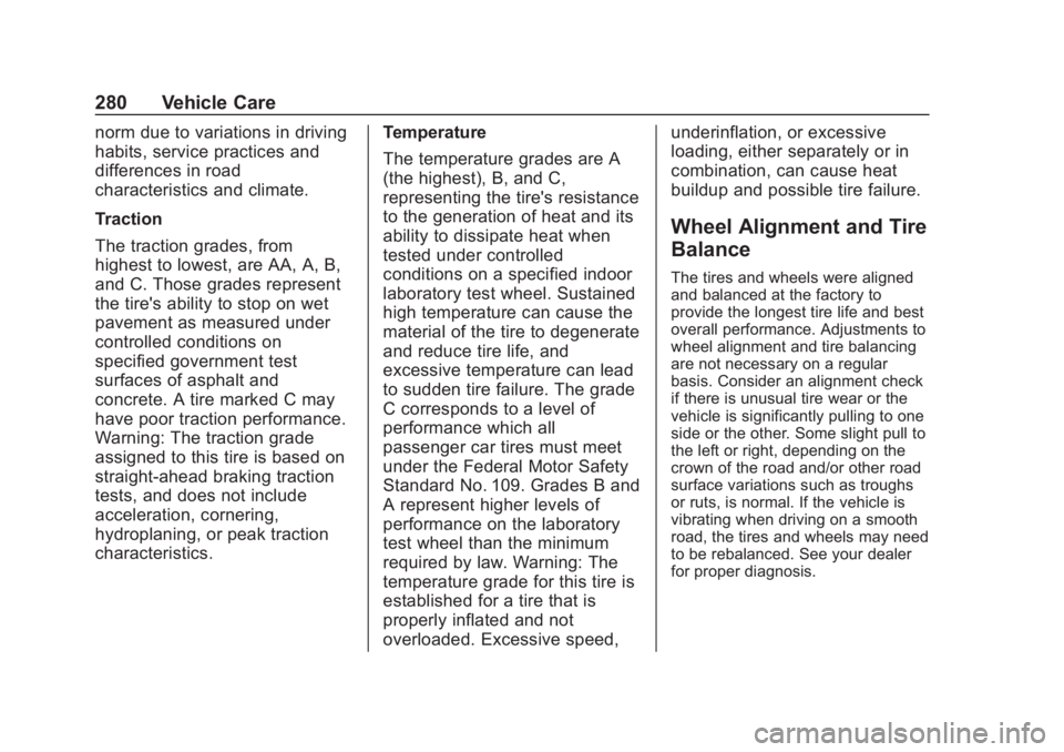 CHEVROLET COLORADO 2020 Owners Manual Chevrolet Colorado Owner Manual (GMNA-Localizing-U.S./Canada/Mexico-
13566640) - 2020 - CRC - 10/4/19
280 Vehicle Care
norm due to variations in driving
habits, service practices and
differences in ro CHEVROLET COLORADO 2020 Owners Manual Chevrolet Colorado Owner Manual (GMNA-Localizing-U.S./Canada/Mexico-
13566640) - 2020 - CRC - 10/4/19
280 Vehicle Care
norm due to variations in driving
habits, service practices and
differences in ro