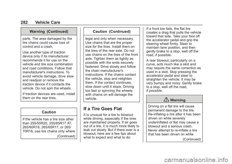 CHEVROLET COLORADO 2020  Owners Manual Chevrolet Colorado Owner Manual (GMNA-Localizing-U.S./Canada/Mexico-
13566640) - 2020 - CRC - 10/4/19
282 Vehicle Care
Warning (Continued)
parts. The area damaged by the
tire chains could cause loss o