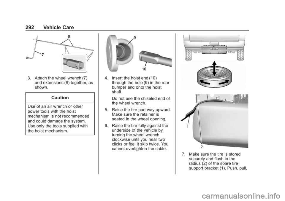 CHEVROLET COLORADO 2020 Owners Manual Chevrolet Colorado Owner Manual (GMNA-Localizing-U.S./Canada/Mexico-
13566640) - 2020 - CRC - 10/4/19
292 Vehicle Care
3. Attach the wheel wrench (7)and extensions (6) together, as
shown.
Caution
Use CHEVROLET COLORADO 2020 Owners Manual Chevrolet Colorado Owner Manual (GMNA-Localizing-U.S./Canada/Mexico-
13566640) - 2020 - CRC - 10/4/19
292 Vehicle Care
3. Attach the wheel wrench (7)and extensions (6) together, as
shown.
Caution
Use