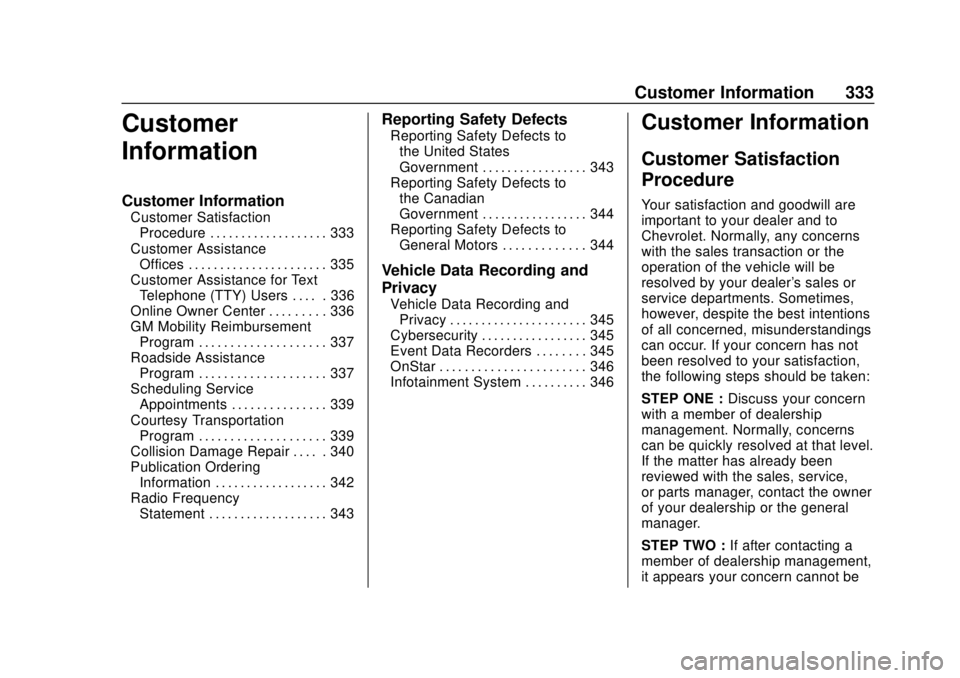 CHEVROLET COLORADO 2020  Owners Manual Chevrolet Colorado Owner Manual (GMNA-Localizing-U.S./Canada/Mexico-
13566640) - 2020 - CRC - 9/30/19
Customer Information 333
Customer
Information
Customer Information
Customer SatisfactionProcedure 