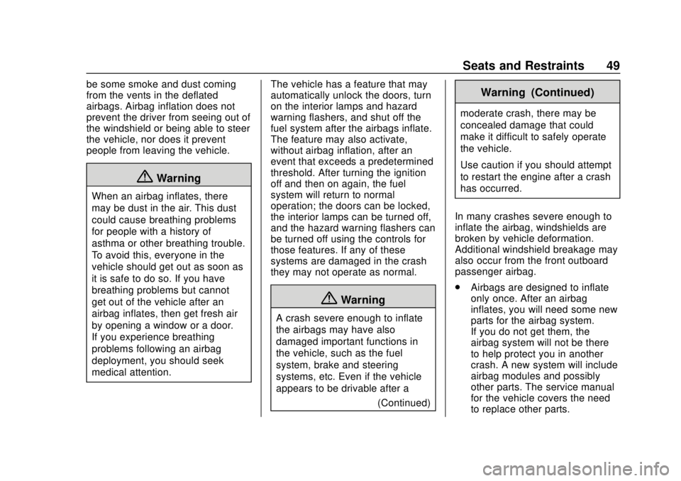 CHEVROLET COLORADO 2020  Owners Manual Chevrolet Colorado Owner Manual (GMNA-Localizing-U.S./Canada/Mexico-
13566640) - 2020 - CRC - 9/30/19
Seats and Restraints 49
be some smoke and dust coming
from the vents in the deflated
airbags. Airb