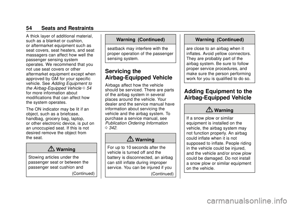 CHEVROLET COLORADO 2020  Owners Manual Chevrolet Colorado Owner Manual (GMNA-Localizing-U.S./Canada/Mexico-
13566640) - 2020 - CRC - 9/30/19
54 Seats and Restraints
A thick layer of additional material,
such as a blanket or cushion,
or aft