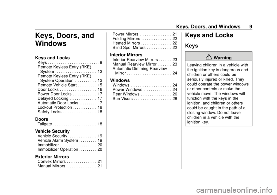 CHEVROLET COLORADO 2020  Owners Manual Chevrolet Colorado Owner Manual (GMNA-Localizing-U.S./Canada/Mexico-
13566640) - 2020 - CRC - 9/30/19
Keys, Doors, and Windows 9
Keys, Doors, and
Windows
Keys and Locks
Keys . . . . . . . . . . . . . 