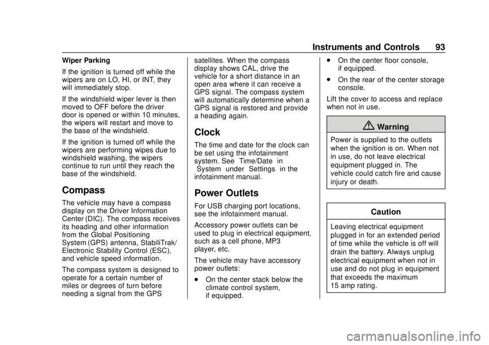 CHEVROLET COLORADO 2020  Owners Manual Chevrolet Colorado Owner Manual (GMNA-Localizing-U.S./Canada/Mexico-
13566640) - 2020 - CRC - 9/30/19
Instruments and Controls 93
Wiper Parking
If the ignition is turned off while the
wipers are on LO