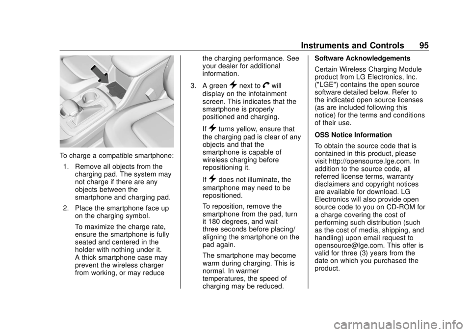CHEVROLET COLORADO 2020 Owners Manual Chevrolet Colorado Owner Manual (GMNA-Localizing-U.S./Canada/Mexico-
13566640) - 2020 - CRC - 9/30/19
Instruments and Controls 95
To charge a compatible smartphone:1. Remove all objects from the charg CHEVROLET COLORADO 2020 Owners Manual Chevrolet Colorado Owner Manual (GMNA-Localizing-U.S./Canada/Mexico-
13566640) - 2020 - CRC - 9/30/19
Instruments and Controls 95
To charge a compatible smartphone:1. Remove all objects from the charg