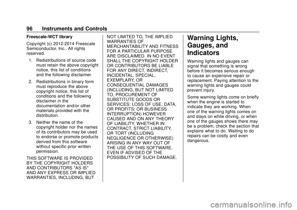 CHEVROLET COLORADO 2020 User Guide Chevrolet Colorado Owner Manual (GMNA-Localizing-U.S./Canada/Mexico-
13566640) - 2020 - CRC - 9/30/19
96 Instruments and Controls
Freescale-WCT library
Copyright (c) 2012-2014 Freescale
Semiconductor,