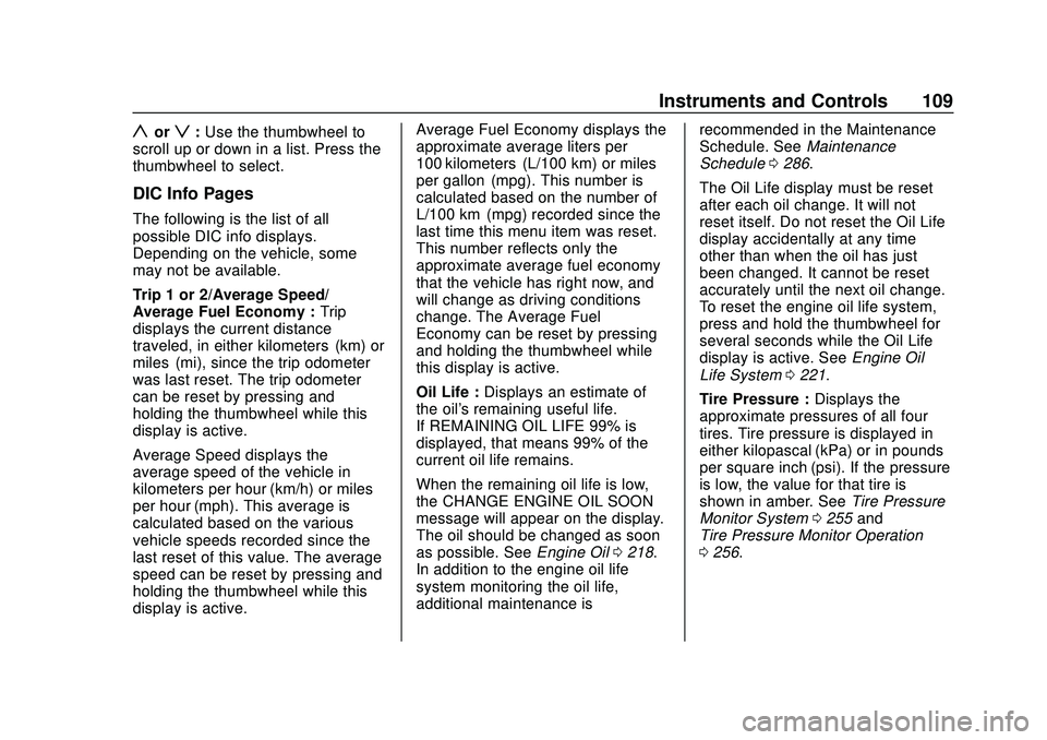 CHEVROLET CORVETTE 2020 Owners Manual Chevrolet Corvette Owner Manual (GMNA-Localizing-U.S./Canada/Mexico-
12470550) - 2020 - CRC - 4/23/20
Instruments and Controls 109
yorz:Use the thumbwheel to
scroll up or down in a list. Press the
thu CHEVROLET CORVETTE 2020 Owners Manual Chevrolet Corvette Owner Manual (GMNA-Localizing-U.S./Canada/Mexico-
12470550) - 2020 - CRC - 4/23/20
Instruments and Controls 109
yorz:Use the thumbwheel to
scroll up or down in a list. Press the
thu