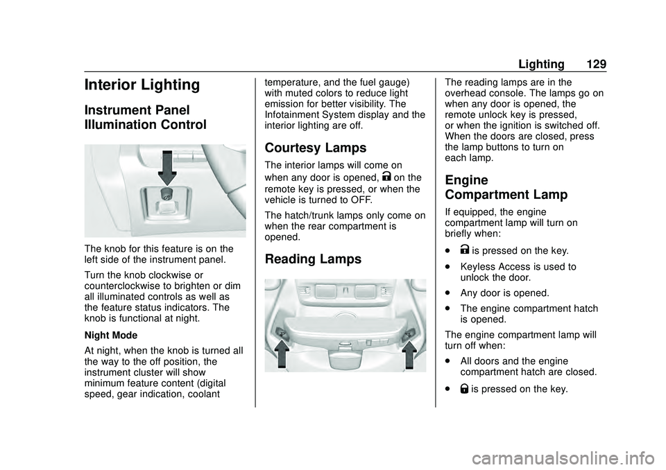 CHEVROLET CORVETTE 2020  Owners Manual Chevrolet Corvette Owner Manual (GMNA-Localizing-U.S./Canada/Mexico-
12470550) - 2020 - CRC - 4/23/20
Lighting 129
Interior Lighting
Instrument Panel
Illumination Control
The knob for this feature is 