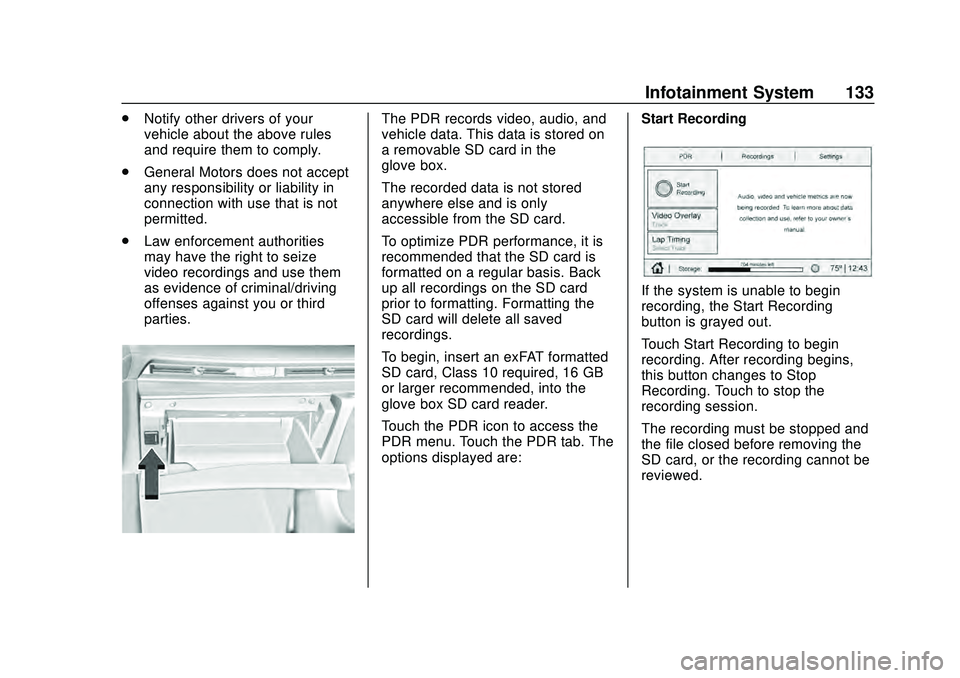 CHEVROLET CORVETTE 2020 Owners Manual Chevrolet Corvette Owner Manual (GMNA-Localizing-U.S./Canada/Mexico-
12470550) - 2020 - CRC - 4/23/20
Infotainment System 133
.Notify other drivers of your
vehicle about the above rules
and require th CHEVROLET CORVETTE 2020 Owners Manual Chevrolet Corvette Owner Manual (GMNA-Localizing-U.S./Canada/Mexico-
12470550) - 2020 - CRC - 4/23/20
Infotainment System 133
.Notify other drivers of your
vehicle about the above rules
and require th