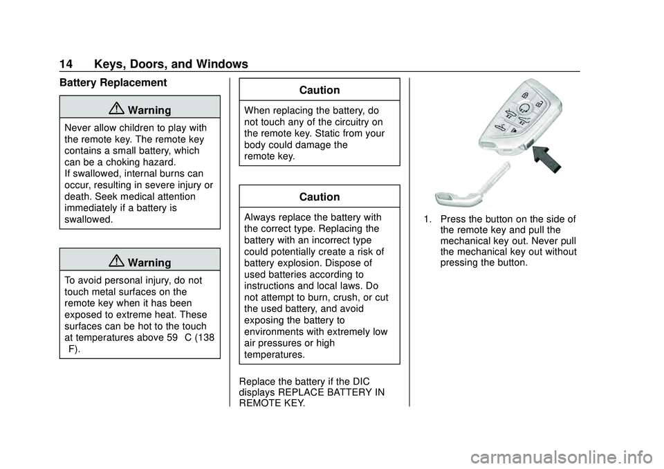 CHEVROLET CORVETTE 2020  Owners Manual Chevrolet Corvette Owner Manual (GMNA-Localizing-U.S./Canada/Mexico-
12470550) - 2020 - CRC - 4/23/20
14 Keys, Doors, and Windows
Battery Replacement
{Warning
Never allow children to play with
the rem