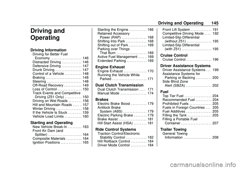 CHEVROLET CORVETTE 2020  Owners Manual Chevrolet Corvette Owner Manual (GMNA-Localizing-U.S./Canada/Mexico-
12470550) - 2020 - CRC - 4/23/20
Driving and Operating 145
Driving and
Operating
Driving Information
Driving for Better FuelEconomy