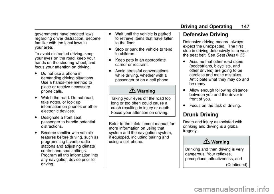 CHEVROLET CORVETTE 2020  Owners Manual Chevrolet Corvette Owner Manual (GMNA-Localizing-U.S./Canada/Mexico-
12470550) - 2020 - CRC - 4/23/20
Driving and Operating 147
governments have enacted laws
regarding driver distraction. Become
famil