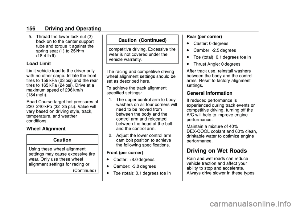CHEVROLET CORVETTE 2020 Owners Manual Chevrolet Corvette Owner Manual (GMNA-Localizing-U.S./Canada/Mexico-
12470550) - 2020 - CRC - 4/23/20
156 Driving and Operating
5. Thread the lower lock nut (2)back on to the center support
tube and t CHEVROLET CORVETTE 2020 Owners Manual Chevrolet Corvette Owner Manual (GMNA-Localizing-U.S./Canada/Mexico-
12470550) - 2020 - CRC - 4/23/20
156 Driving and Operating
5. Thread the lower lock nut (2)back on to the center support
tube and t