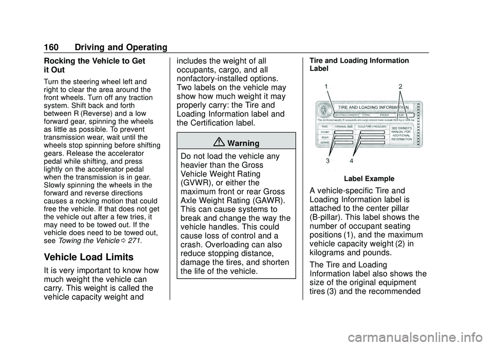 CHEVROLET CORVETTE 2020  Owners Manual Chevrolet Corvette Owner Manual (GMNA-Localizing-U.S./Canada/Mexico-
12470550) - 2020 - CRC - 4/23/20
160 Driving and Operating
Rocking the Vehicle to Get
it Out
Turn the steering wheel left and
right