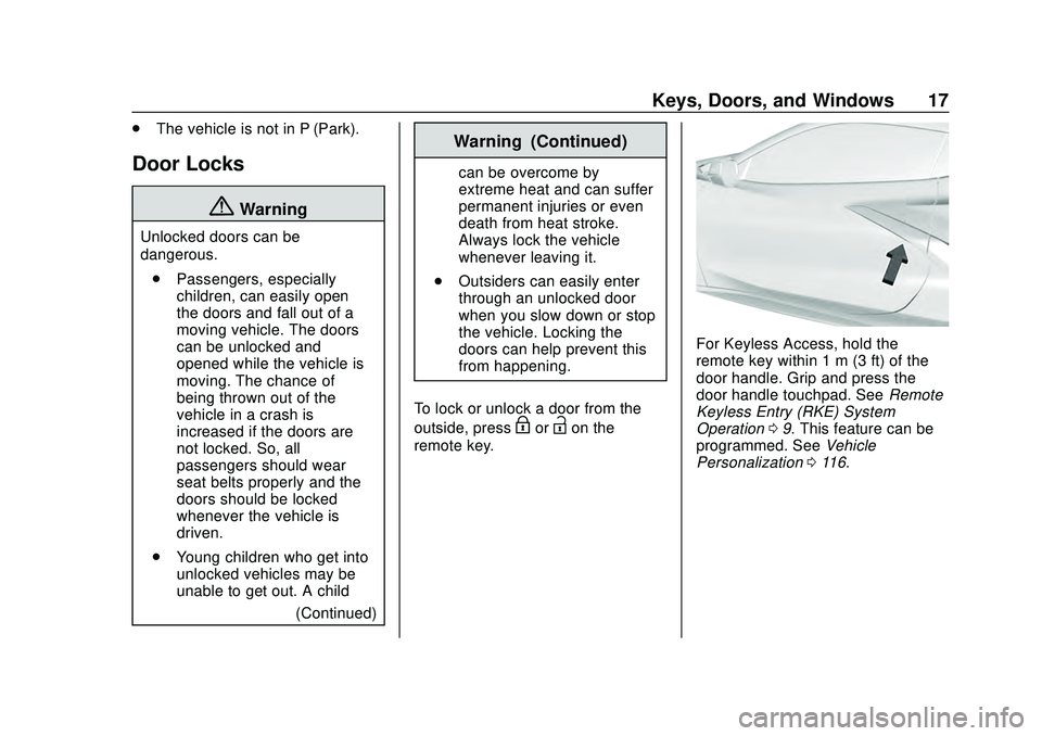 CHEVROLET CORVETTE 2020  Owners Manual Chevrolet Corvette Owner Manual (GMNA-Localizing-U.S./Canada/Mexico-
12470550) - 2020 - CRC - 4/23/20
Keys, Doors, and Windows 17
.The vehicle is not in P (Park).
Door Locks
{Warning
Unlocked doors ca