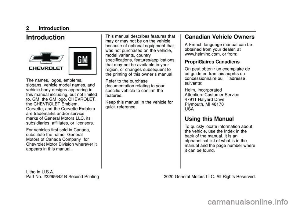 CHEVROLET CORVETTE 2020  Owners Manual Chevrolet Corvette Owner Manual (GMNA-Localizing-U.S./Canada/Mexico-
12470550) - 2020 - CRC - 4/23/20
2 Introduction
Introduction
The names, logos, emblems,
slogans, vehicle model names, and
vehicle b
