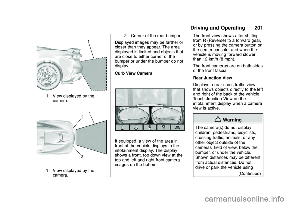 CHEVROLET CORVETTE 2020 Owners Manual Chevrolet Corvette Owner Manual (GMNA-Localizing-U.S./Canada/Mexico-
12470550) - 2020 - CRC - 4/23/20
Driving and Operating 201
1. View displayed by thecamera.
1. View displayed by thecamera. 2. Corne CHEVROLET CORVETTE 2020 Owners Manual Chevrolet Corvette Owner Manual (GMNA-Localizing-U.S./Canada/Mexico-
12470550) - 2020 - CRC - 4/23/20
Driving and Operating 201
1. View displayed by thecamera.
1. View displayed by thecamera. 2. Corne