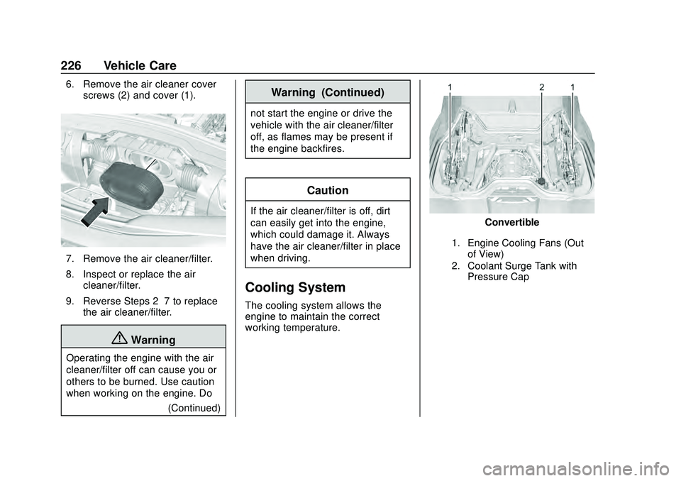 CHEVROLET CORVETTE 2020  Owners Manual Chevrolet Corvette Owner Manual (GMNA-Localizing-U.S./Canada/Mexico-
12470550) - 2020 - CRC - 4/23/20
226 Vehicle Care
6. Remove the air cleaner coverscrews (2) and cover (1).
7. Remove the air cleane