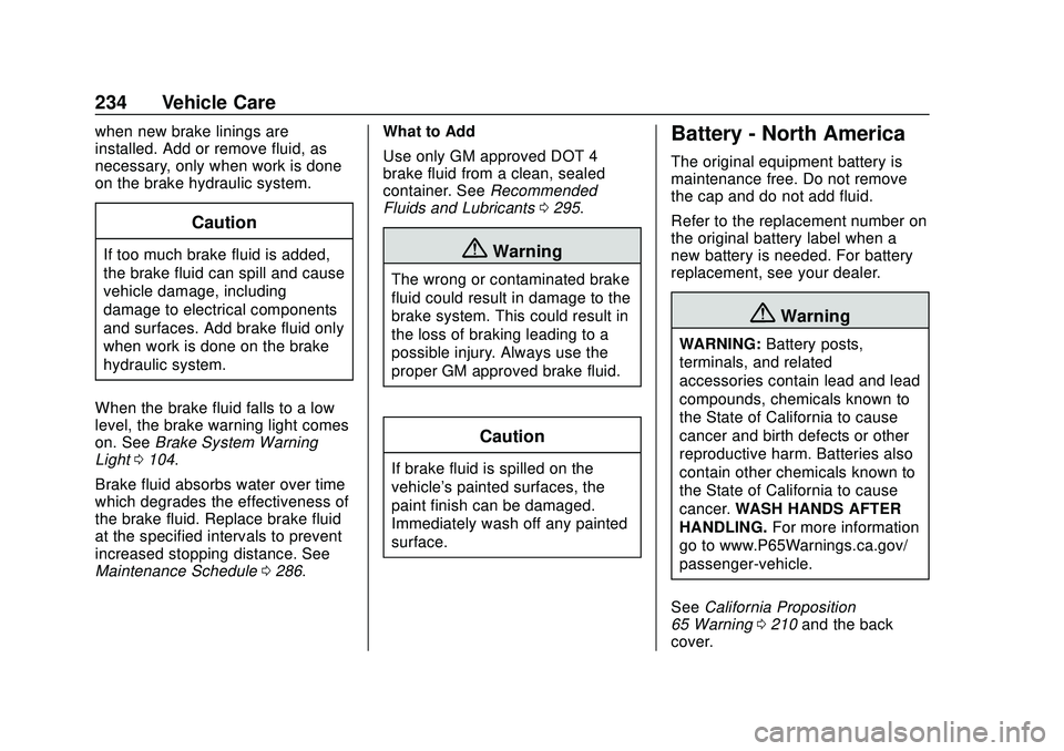 CHEVROLET CORVETTE 2020  Owners Manual Chevrolet Corvette Owner Manual (GMNA-Localizing-U.S./Canada/Mexico-
12470550) - 2020 - CRC - 4/23/20
234 Vehicle Care
when new brake linings are
installed. Add or remove fluid, as
necessary, only whe