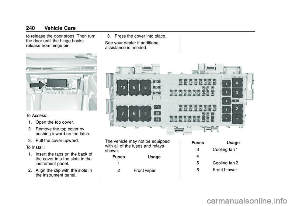 CHEVROLET CORVETTE 2020  Owners Manual Chevrolet Corvette Owner Manual (GMNA-Localizing-U.S./Canada/Mexico-
12470550) - 2020 - CRC - 4/23/20
240 Vehicle Care
to release the door stops. Then turn
the door until the hinge hooks
release from 