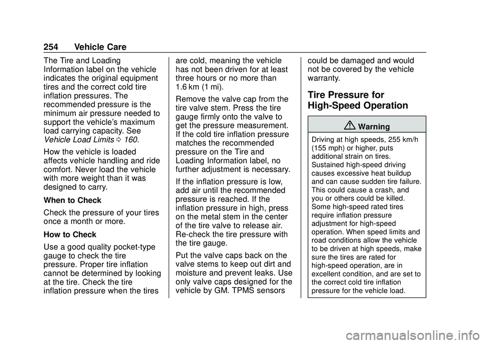 CHEVROLET CORVETTE 2020 Owners Manual Chevrolet Corvette Owner Manual (GMNA-Localizing-U.S./Canada/Mexico-
12470550) - 2020 - CRC - 4/23/20
254 Vehicle Care
The Tire and Loading
Information label on the vehicle
indicates the original equi CHEVROLET CORVETTE 2020 Owners Manual Chevrolet Corvette Owner Manual (GMNA-Localizing-U.S./Canada/Mexico-
12470550) - 2020 - CRC - 4/23/20
254 Vehicle Care
The Tire and Loading
Information label on the vehicle
indicates the original equi