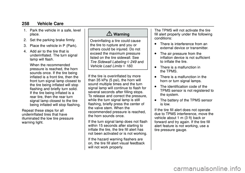 CHEVROLET CORVETTE 2020 Owners Manual Chevrolet Corvette Owner Manual (GMNA-Localizing-U.S./Canada/Mexico-
12470550) - 2020 - CRC - 4/23/20
258 Vehicle Care
1. Park the vehicle in a safe, levelplace.
2. Set the parking brake firmly.
3. Pl CHEVROLET CORVETTE 2020 Owners Manual Chevrolet Corvette Owner Manual (GMNA-Localizing-U.S./Canada/Mexico-
12470550) - 2020 - CRC - 4/23/20
258 Vehicle Care
1. Park the vehicle in a safe, levelplace.
2. Set the parking brake firmly.
3. Pl