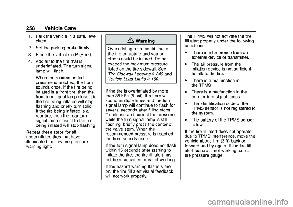 CHEVROLET CORVETTE 2020  Owners Manual Chevrolet Corvette Owner Manual (GMNA-Localizing-U.S./Canada/Mexico-
12470550) - 2020 - CRC - 4/23/20
258 Vehicle Care
1. Park the vehicle in a safe, levelplace.
2. Set the parking brake firmly.
3. Pl