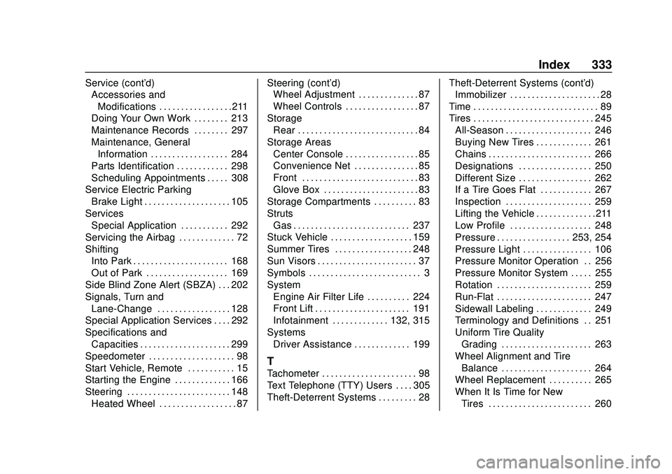 CHEVROLET CORVETTE 2020  Owners Manual Chevrolet Corvette Owner Manual (GMNA-Localizing-U.S./Canada/Mexico-
12470550) - 2020 - CRC - 4/23/20
Index 333
Service (cont'd)Accessories and
Modifications . . . . . . . . . . . . . . . . .211
D