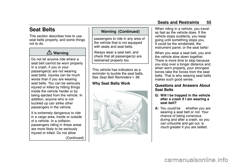 CHEVROLET CORVETTE 2020  Owners Manual Chevrolet Corvette Owner Manual (GMNA-Localizing-U.S./Canada/Mexico-
12470550) - 2020 - CRC - 4/23/20
Seats and Restraints 55
Seat Belts
This section describes how to use
seat belts properly, and some