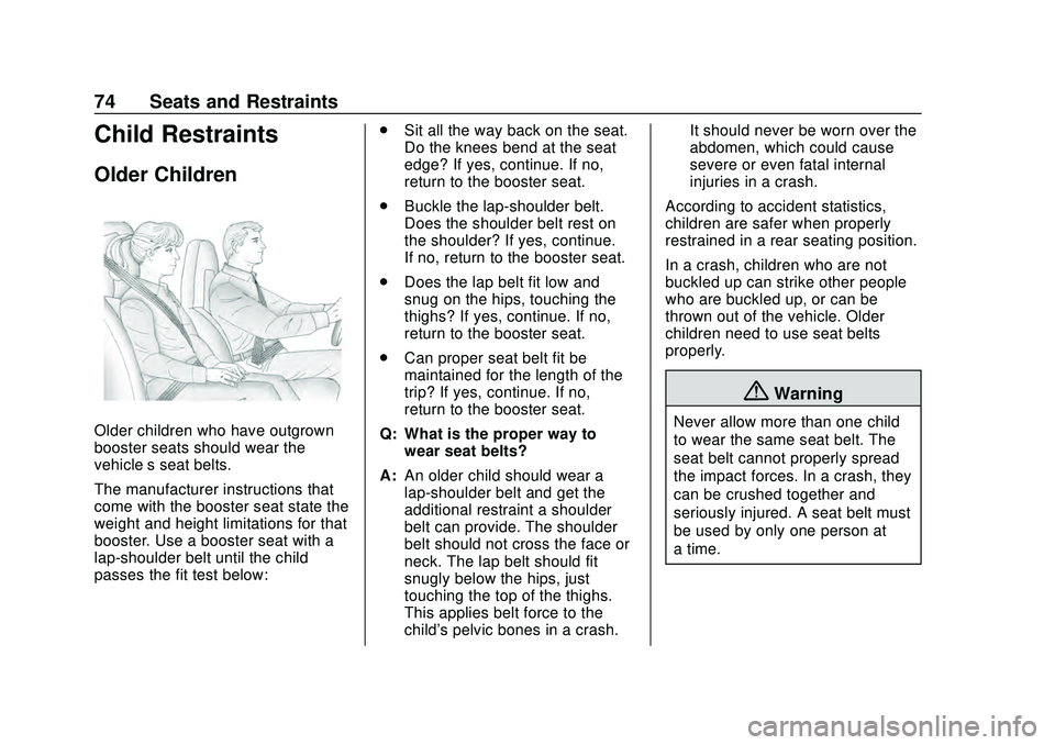 CHEVROLET CORVETTE 2020 Owners Manual Chevrolet Corvette Owner Manual (GMNA-Localizing-U.S./Canada/Mexico-
12470550) - 2020 - CRC - 4/23/20
74 Seats and Restraints
Child Restraints
Older Children
Older children who have outgrown
booster s CHEVROLET CORVETTE 2020 Owners Manual Chevrolet Corvette Owner Manual (GMNA-Localizing-U.S./Canada/Mexico-
12470550) - 2020 - CRC - 4/23/20
74 Seats and Restraints
Child Restraints
Older Children
Older children who have outgrown
booster s