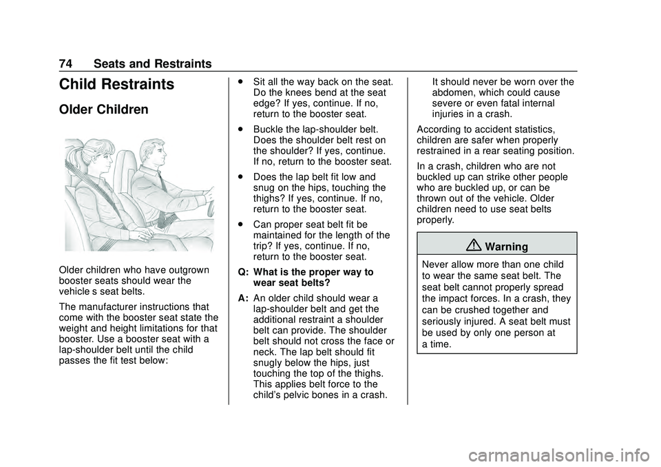 CHEVROLET CORVETTE 2020  Owners Manual Chevrolet Corvette Owner Manual (GMNA-Localizing-U.S./Canada/Mexico-
12470550) - 2020 - CRC - 4/23/20
74 Seats and Restraints
Child Restraints
Older Children
Older children who have outgrown
booster s