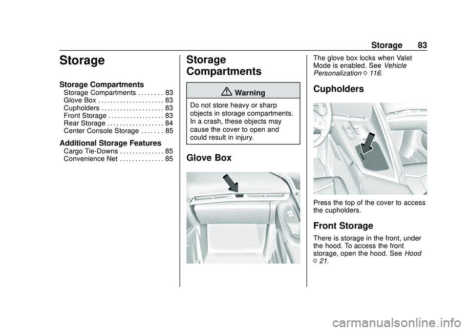 CHEVROLET CORVETTE 2020  Owners Manual Chevrolet Corvette Owner Manual (GMNA-Localizing-U.S./Canada/Mexico-
12470550) - 2020 - CRC - 4/23/20
Storage 83
Storage
Storage Compartments
Storage Compartments . . . . . . . . 83
Glove Box . . . . 