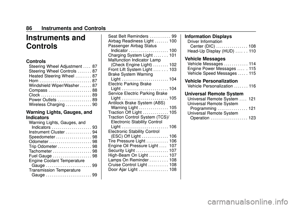 CHEVROLET CORVETTE 2020  Owners Manual Chevrolet Corvette Owner Manual (GMNA-Localizing-U.S./Canada/Mexico-
12470550) - 2020 - CRC - 4/23/20
86 Instruments and Controls
Instruments and
Controls
Controls
Steering Wheel Adjustment . . . . 87