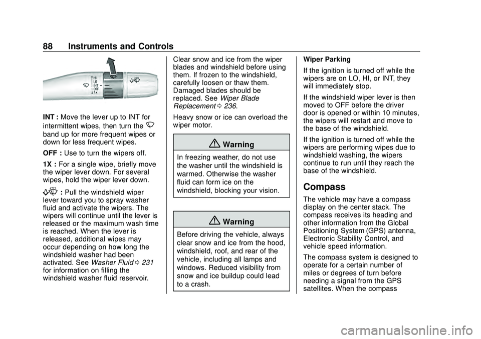 CHEVROLET CORVETTE 2020 Owners Manual Chevrolet Corvette Owner Manual (GMNA-Localizing-U.S./Canada/Mexico-
12470550) - 2020 - CRC - 4/23/20
88 Instruments and Controls
INT :Move the lever up to INT for
intermittent wipes, then turn the
N
CHEVROLET CORVETTE 2020 Owners Manual Chevrolet Corvette Owner Manual (GMNA-Localizing-U.S./Canada/Mexico-
12470550) - 2020 - CRC - 4/23/20
88 Instruments and Controls
INT :Move the lever up to INT for
intermittent wipes, then turn the
N
