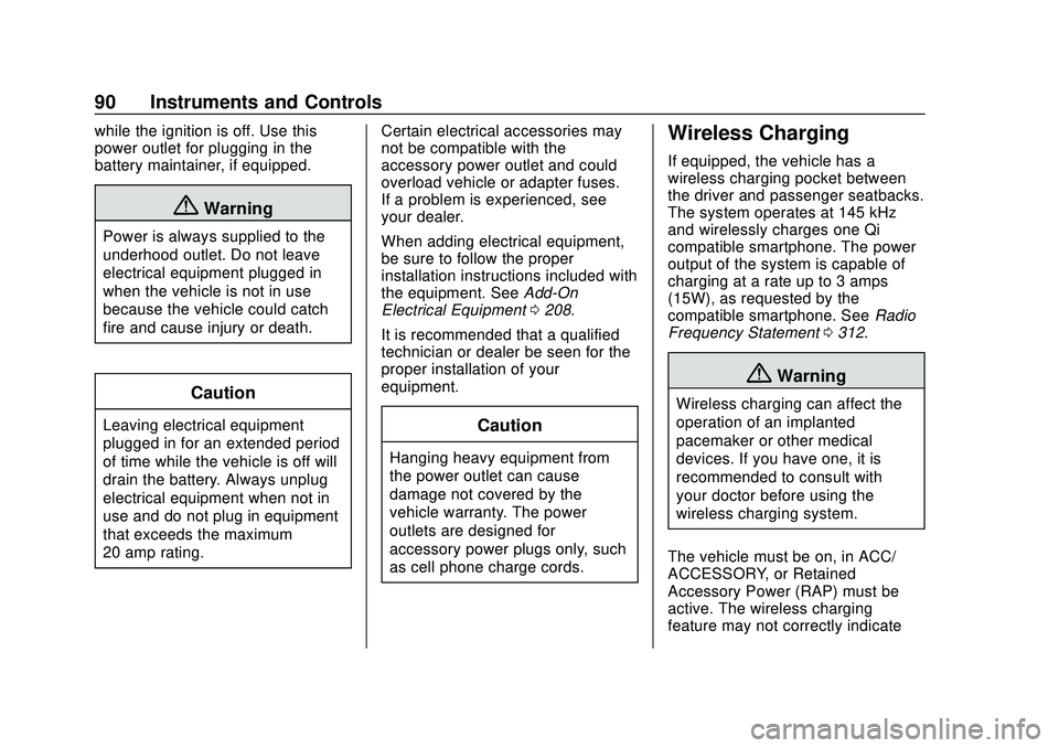 CHEVROLET CORVETTE 2020 Owners Manual Chevrolet Corvette Owner Manual (GMNA-Localizing-U.S./Canada/Mexico-
12470550) - 2020 - CRC - 4/23/20
90 Instruments and Controls
while the ignition is off. Use this
power outlet for plugging in the
b CHEVROLET CORVETTE 2020 Owners Manual Chevrolet Corvette Owner Manual (GMNA-Localizing-U.S./Canada/Mexico-
12470550) - 2020 - CRC - 4/23/20
90 Instruments and Controls
while the ignition is off. Use this
power outlet for plugging in the
b
