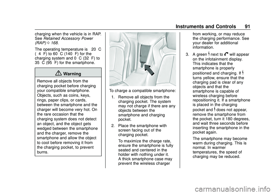 CHEVROLET CORVETTE 2020  Owners Manual Chevrolet Corvette Owner Manual (GMNA-Localizing-U.S./Canada/Mexico-
12470550) - 2020 - CRC - 4/23/20
Instruments and Controls 91
charging when the vehicle is in RAP.
SeeRetained Accessory Power
(RAP)