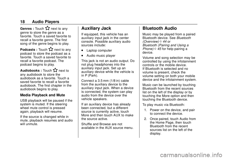 CHEVROLET CORVETTE 2020  Infotainment Manual Corvette Infotainment System (3.x) (GMNA-Localizing-U.S./Canada-
14097683) - 2020 - CRC - 4/22/20
18 Audio Players
Genres :TouchHnext to any
genre to store the genre as a
favorite. Touch a saved favor